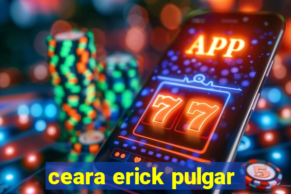 ceara erick pulgar